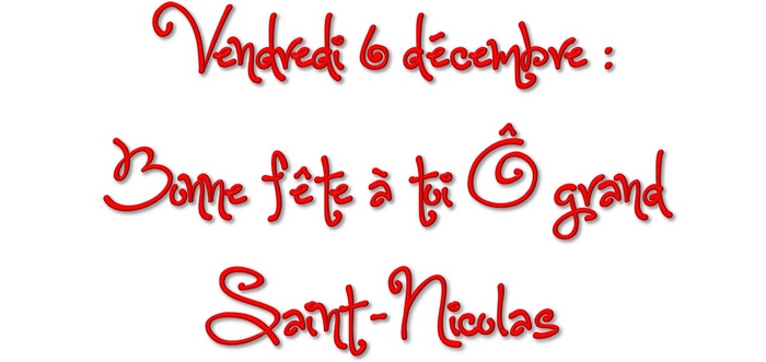 Bonne fête à toi Ô grand Saint-Nicolas